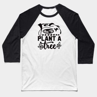 Let’s plant a tree,  T-shirt for males Baseball T-Shirt